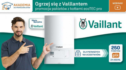 „Ogrzej się z Vaillantem – promocja pakietów z kotłami ecoTEC pro” (Akademia IK dla Profesjonalistów)
