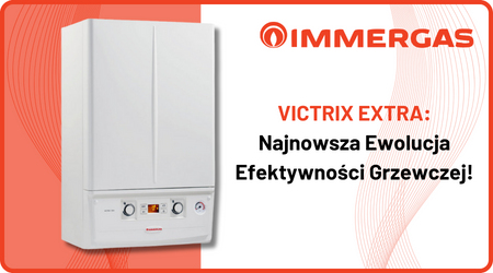 VICTRIX EXTRA: Najnowsza Ewolucja Efektywności Grzewczej!