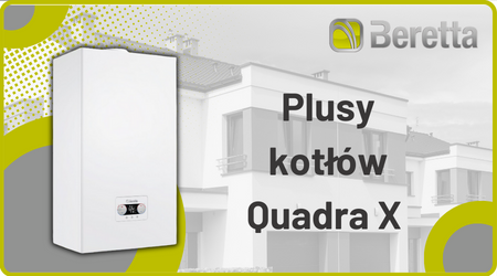 BERETTA: Plusy kotłów Quadra !